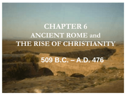 CHAPTER 6 ANCIENT ROME and THE RISE OF …