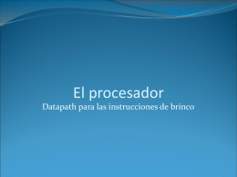 El procesador: datapath para las instrucciones de brinco