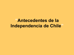 Antecedentes de la Independencia de Chile”