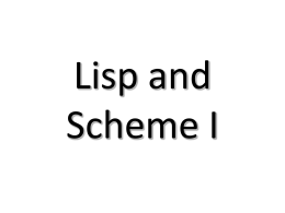 Lisp and Scheme I - Computer Science and Electrical