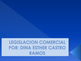 LEGISLACION COMERCIAL POR: DINA ESTHER CASTRO …