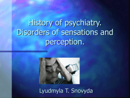 History of psychiatry. Disorders of sensations and …