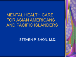 MENTAL HEALTH CARE FOR ASIAN AMERICANS AND …