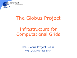 The Globus Project: Infrastructure for Computational Grids
