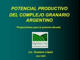Potencial Productivo del Complejo Granario Argentino – …