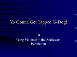 Yo Gonna Get Tapped G-Dog!