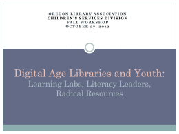 Digital Age Libraries and Youth: Learning Labs, Literacy
