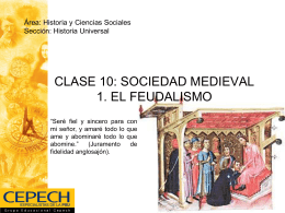 CLASE 10: SOCIEDAD MEDIEVAL 1. EL FEUDALISMO