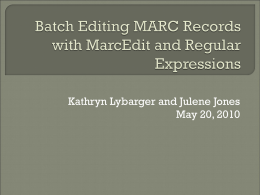 Batch Editing MARC Records with MARCedit and Regular