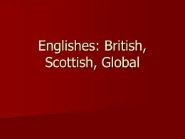 Englishes: British, Scottish, Global
