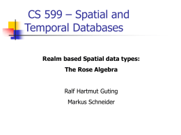 CS 599 – Spatial and Temporal Databases