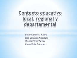 Contexto educativo local, regional y departamental