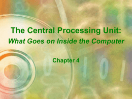 The Central Processing Unit: What Goes on Inside the …