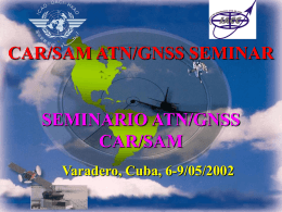 CAR/SAR ATN/GNSS Seminar / Seminario ATN/GNSS …