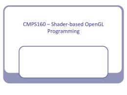 CMPS160 – Shader-based OpenGL Programming