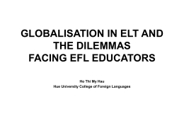 GLOBALISATION IN ELT AND THE DILEMMAS FACING EFL …