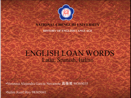 ENGLISH LOAN WORDS LATIN, SPANISH, ITALIAN