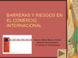 BARRERAS Y RIESGOS EN EL COMERCIO INTERNACIONAL