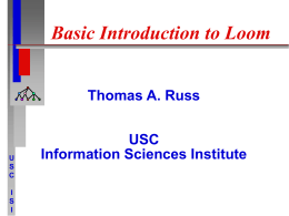 Basic Introduction to Loom - Information Sciences Institute