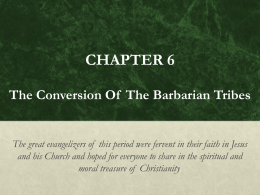 CHAPTER 6 The Conversion Of The Barbarian Tribes The …