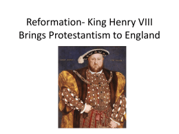 Reformation- King Henry VIII Brings Protestantism to …