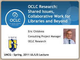 OCLC Research: Shared Issues, Collaborative Work for