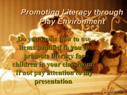 Promoting literacy through play environment.