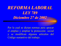 REFORMA LABORAL LEY 789 Diciembre 27 de 2002.