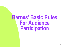 BARNES' BASIC RULES FOR AUDIENCE PARTICIPATION