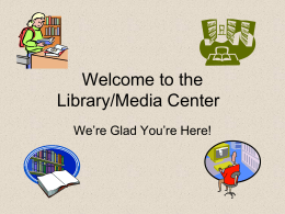Welcome to the Library/Media Center