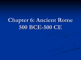Chapter 6: Ancient Rome and Early Christianity, 500 BCE …