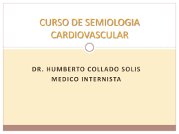 SEMIOLOGIA CARDIOVASCULAR DR HUMBERTO …