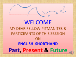 LONG LIVE PITMAN’S SHORTHAND WELCOME TO THE …