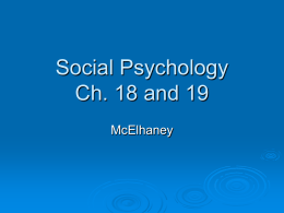 Social Psychology Ch. 18 and 19