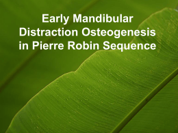 Early Mandibular Distraction Osteogenesis in Pierre Robin