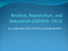Realism, Regionalism, and Naturalism (1850ish