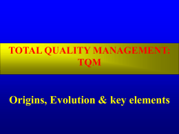 TOTAL QUALITY MANAGEMENT: TQM Origins, Evolution …