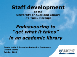 Staff development at the University of Auckland Library …