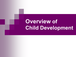 PowerPoint Presentation - Overview of Child Development