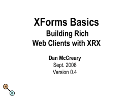 XForms Building Quality Web Clients with XRX