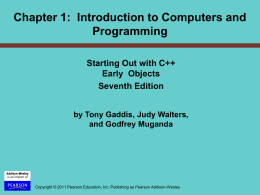PowerPoint Slides for Starting Out with C++ Early Objects