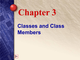 Chapter 3 Classes and Class Members - Glencoe/McGraw-Hill