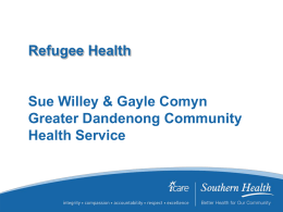 Refugee Health Sue Willey & Gayle Comyn Greater …