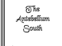 The Antebellum South - Heritage High School