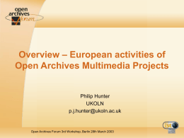 Overview - European activities of Open Archives …