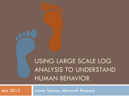 Using Large Scale Log Analysis to Understand Human …