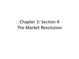 Chapter 3: Section 4 The Market Revolution