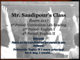 Mr. Saadipour’s Class Room 2117 1st Period: English I …
