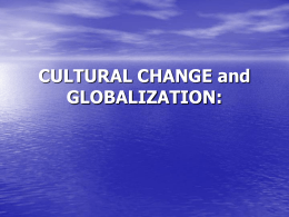 CULTURAL CHANGE and GLOBALIZATION:
