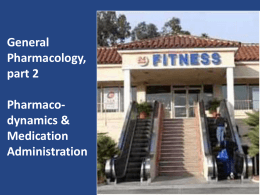 General Pharmacology, part 2 Pharmacodynamics …